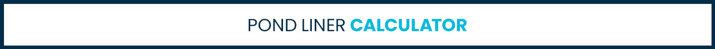 Use our pond liner calculator to work out what size pond liner and pond liner underlay you'll need when building your pond. 